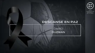 P&eacute;same de la RFEF por la muerte de Dar&iacute;o Duzm&aacute;n