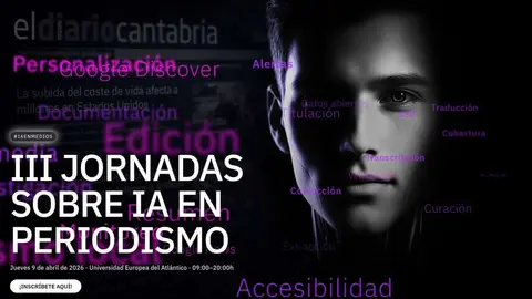 III Congreso IA para medios en Espa&ntilde;a: c&oacute;mo aplicar la inteligencia artificial para mejorar periodismo, contenidos y tr&aacute;fico